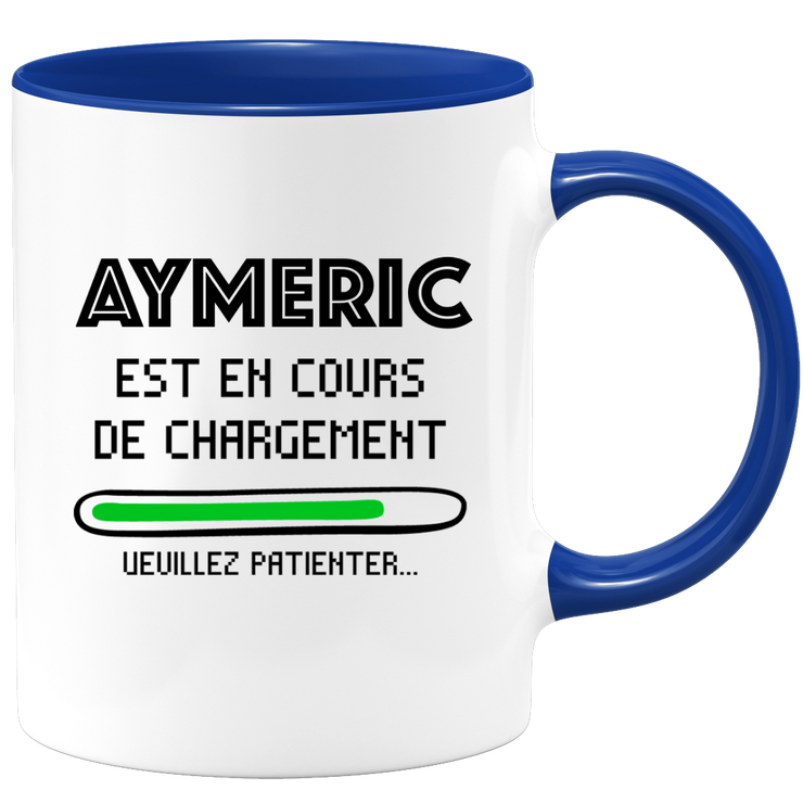 quotedazur - Mug Aymeric Est En Cours De Chargement Veuillez Patienter - Cadeau Aymeric Prénom Homme Personnalisé - Cadeau Annniversaire Noël Adolescent Collègue