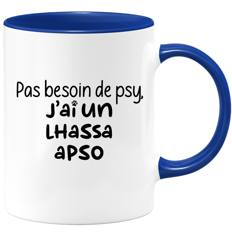 quotedazur - Mug Pas Besoin De Psy J'ai Un Lhassa Apso - Cadeau Humour Chien - Tasse Originale Animaux Cadeau Noël Anniversaire