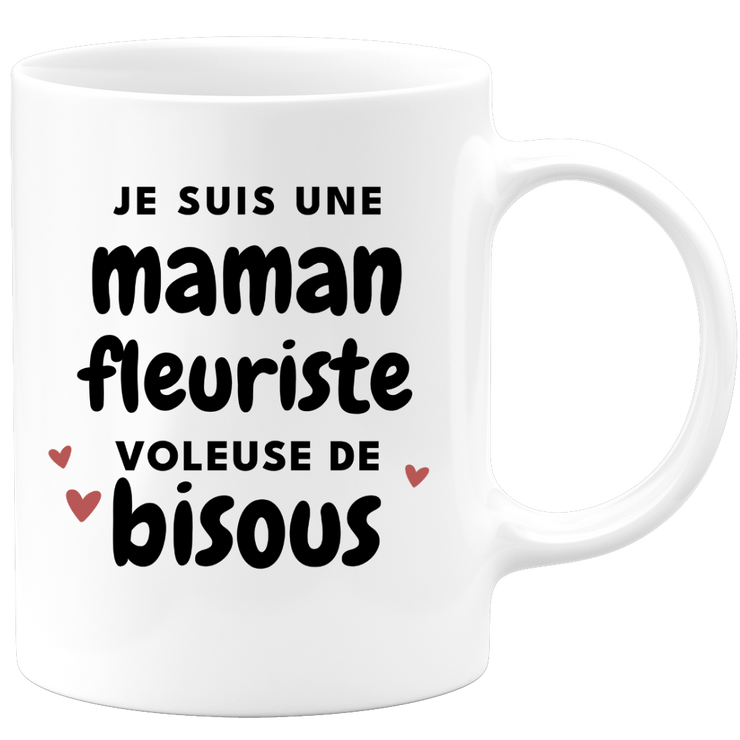 quotedazur - Mug Je Suis Une Maman Fleuriste Voleuse De Bisous - Cadeau Fête Des Mères Original - Idée Cadeau Pour Anniversaire Maman - Cadeau Pour Future Maman Naissance
