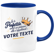 Mug personnalisable Si la perfection avait un prénom elle s'appelerait