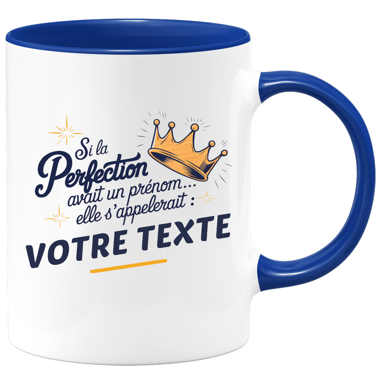 Mug personnalisable Si la perfection avait un prénom elle s'appelerait