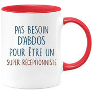 Mug pas besoin d'abdominaux pour être un super Réceptionniste