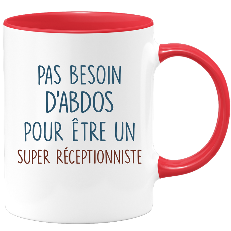 Mug pas besoin d'abdominaux pour être un super Réceptionniste