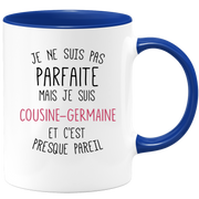 quotedazur - Mug Je Ne Suis Pas Parfaite Mais Je Suis Cousine Germaine Et C'est Presque Pareil - Cadeau Famille, Anniversaire, Noël