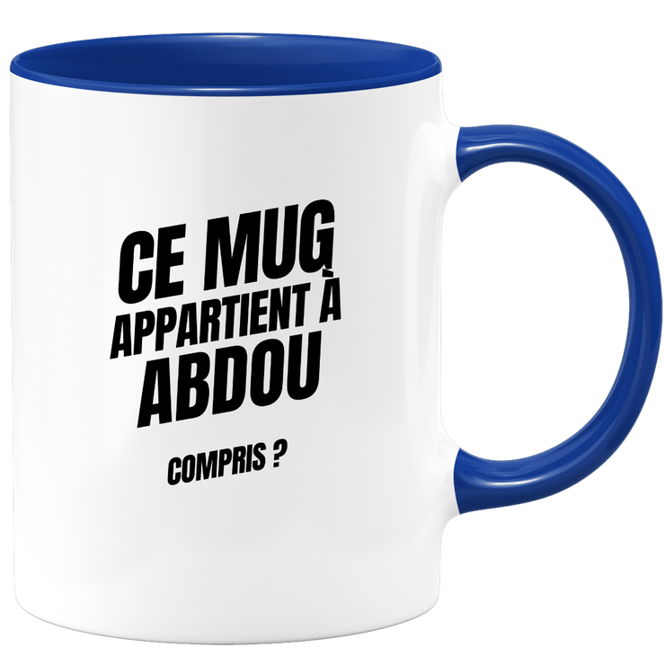 Mug Ce mug appartient à Abdou, compris ?