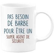 Mug pas besoin de barbe pour être un super Agent de sécurité