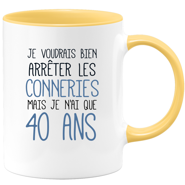 quotedazur - Mug Je Voudrais Bien Arrêter Les Conneries Mais Je N'ai Que 40 Ans - Tasse Fun Idée Cadeau Anniversaire 40 ans Homme Femme Humour Original