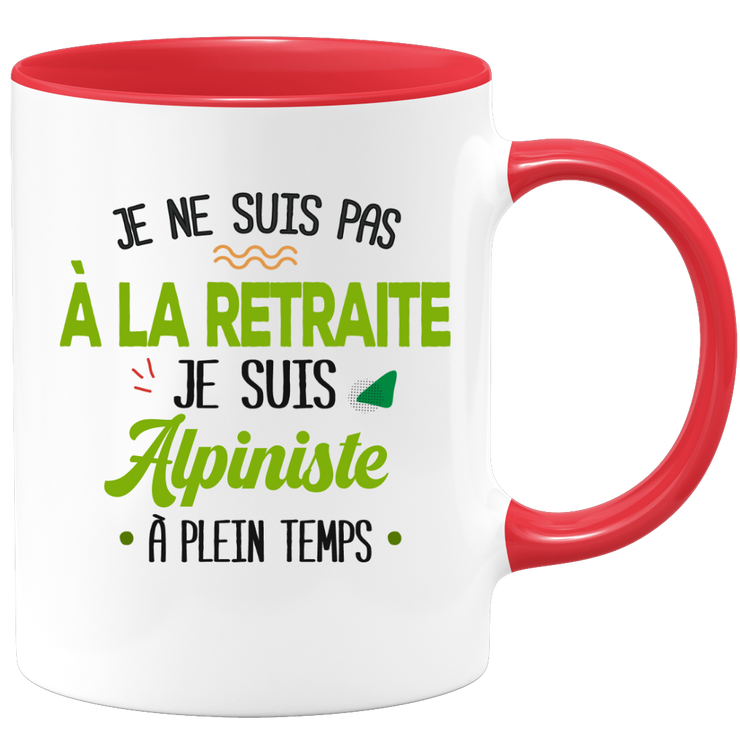 quotedazur - Mug Retraite Je Suis Alpiniste - Cadeau Humour Sport - Idée Cadeau Retraite Original Alpinisme - Tasse Alpiniste - Départ Retraite Anniversaire Ou Noël