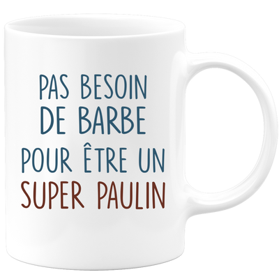 Mug pas besoin de barbe pour être un super Paulin