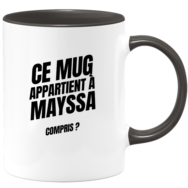 Mug Ce mug appartient à Mayssa, compris ?