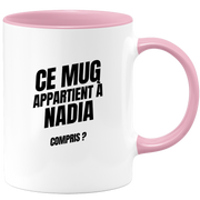 Mug Ce mug appartient à Nadia, compris ?