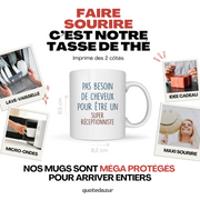 Mug pas besoin de cheveux pour être un super Réceptionniste