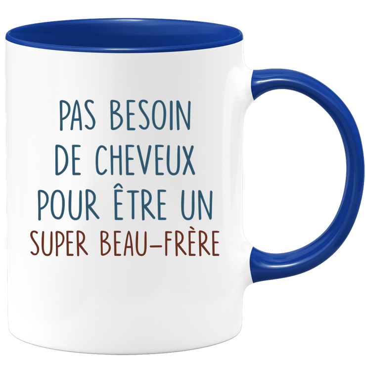 Mug pas besoin de cheveux pour être un super Beau-frère