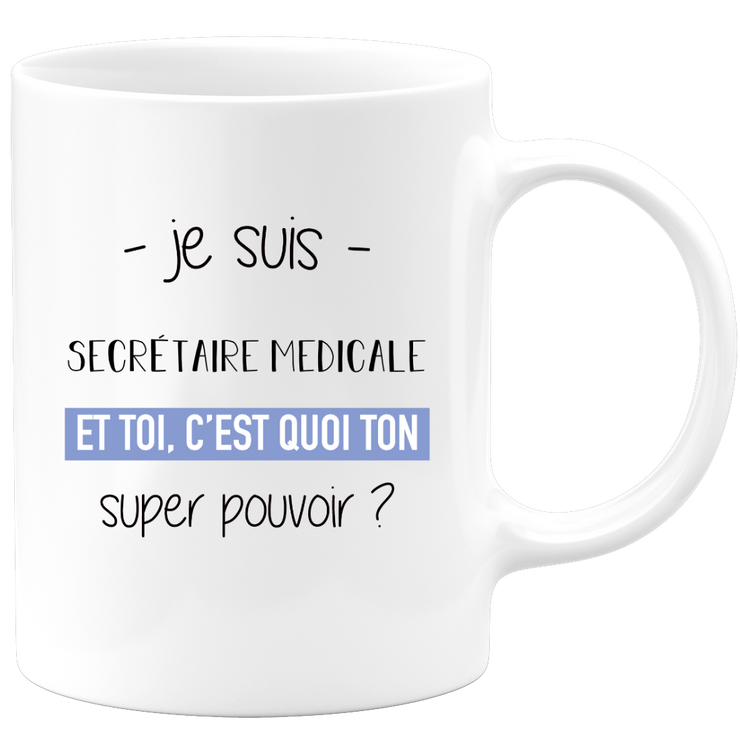 quotedazur - Mug Je Suis Secretaire medicale Et Toi C'est Quoi Ton Super Pouvoir - Cadeau Humour Travail - Idée Cadeau Départ Collègue - Tasse Chef Secretaire medicale - Idéal Pour Noël Au Bureau