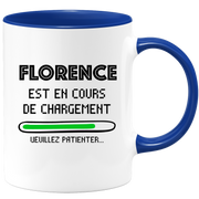 Mug Florence Is Loading Please Wait - Gift Florence First Name Woman Personalized
