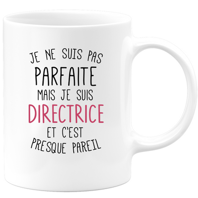 quotedazur - Mug Je Suis Pas Parfaite Mais Directrice - Cadeau Humour Pour Une Collègue Femme Directrice - Tasse Idéale Pour Noël, Anniversaire, Départ Retraite, Mutation, Nouveau Poste
