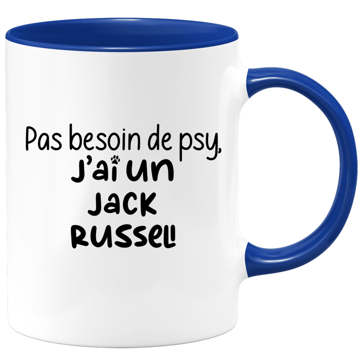 quotedazur - Mug Pas Besoin De Psy J'ai Un Jack Russell - Cadeau Humour Chien - Tasse Originale Animaux Cadeau Noël Anniversaire