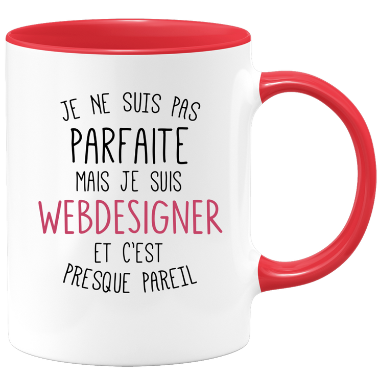 quotedazur - Mug Je Ne Suis Pas Parfaite Mais Je Suis Web-Designer Et C'Est Presque Pareil - Cadeau Humour Métier Travail - Idée Cadeau Designer Pot De Départ Cheffe  - Tasse Cadeau Noël