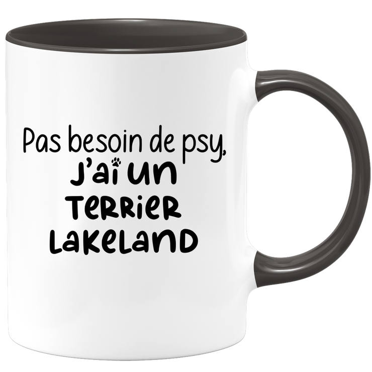 quotedazur - Mug No Need For Psy I Have A Lakeland Terrier - Dog Humor Gift - Original Mug Animals Christmas Birthday Gift