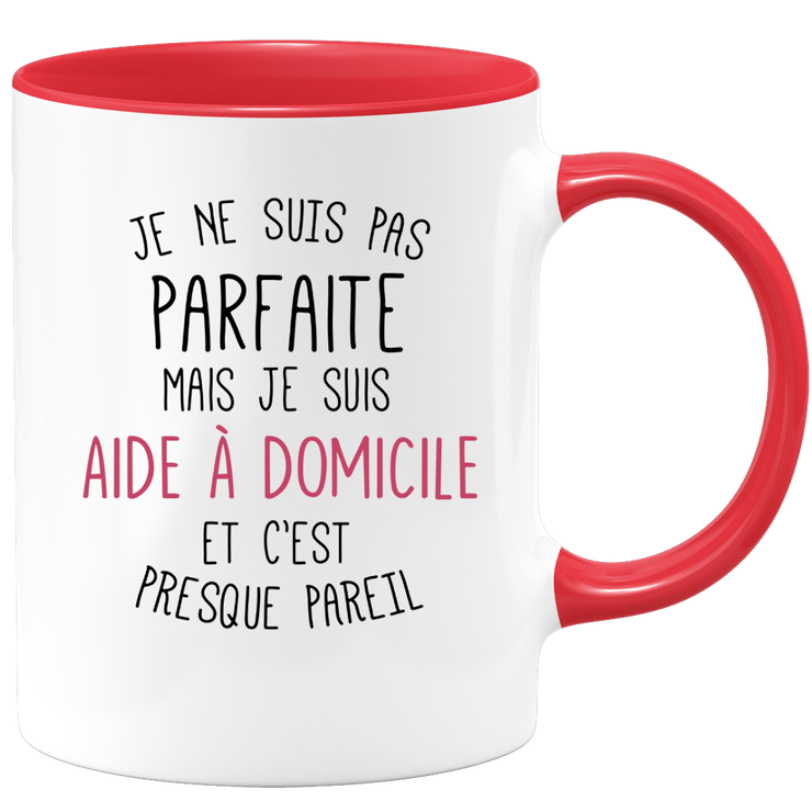 quotedazur - Mug Je Ne Suis Pas Parfaite Mais Je Suis Aide A Domicile Et C'Est Presque Pareil - Cadeau Humour Métier Travail  - Idée Cadeau Aide A Domicile Pot De Départ Cheffe  - Tasse Cadeau Noël