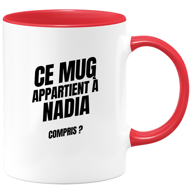 Mug Ce mug appartient à Nadia, compris ?