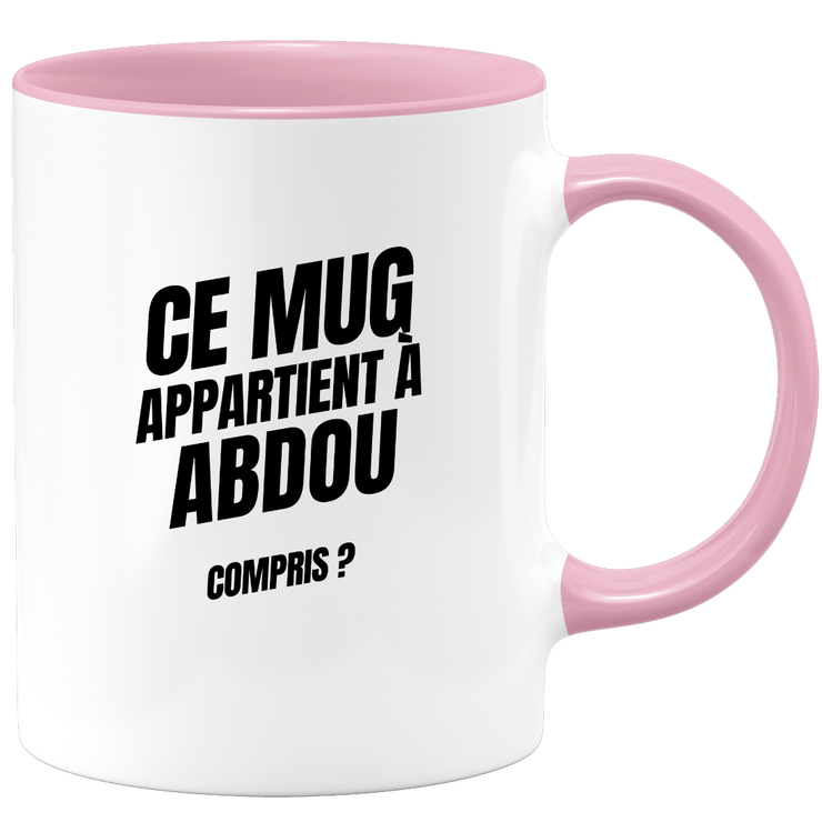 Mug Ce mug appartient à Abdou, compris ?