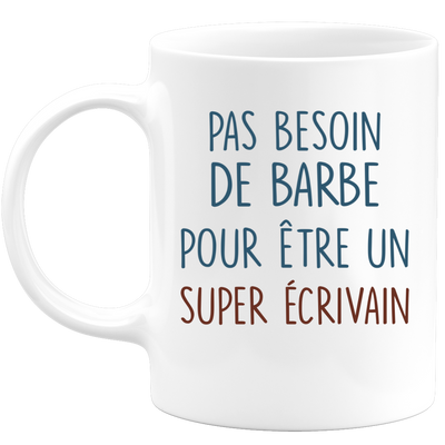 Mug pas besoin de barbe pour être un super Écrivain