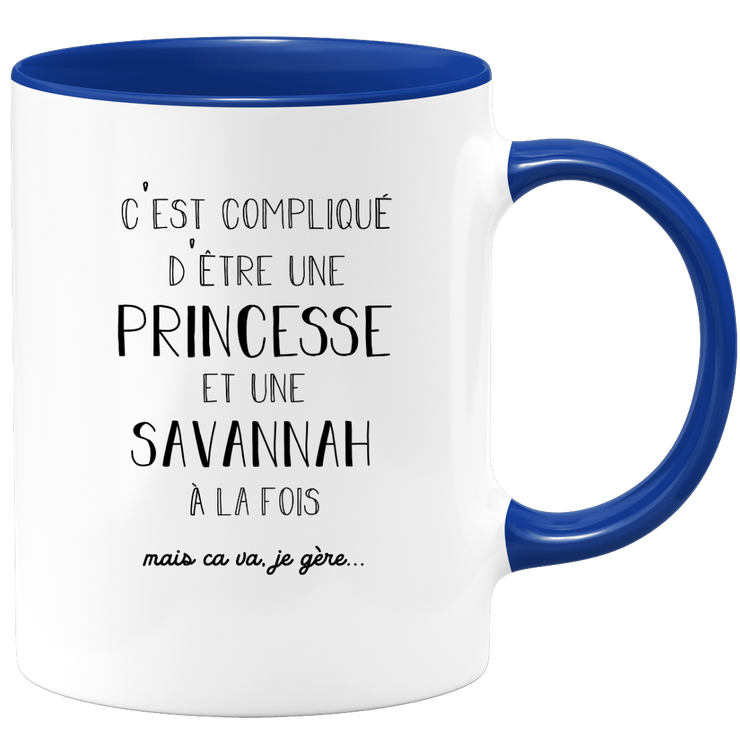 quotedazur - Mug Prénom Savannah Compliqué D'Être Une Princesse Et Une Savannah Mais Ca Va Je Gère - Cadeau Humour Prénom - Idée Cadeau  Saint Valentin - Tasse Prénom Savannah - Idéal Pour Noël