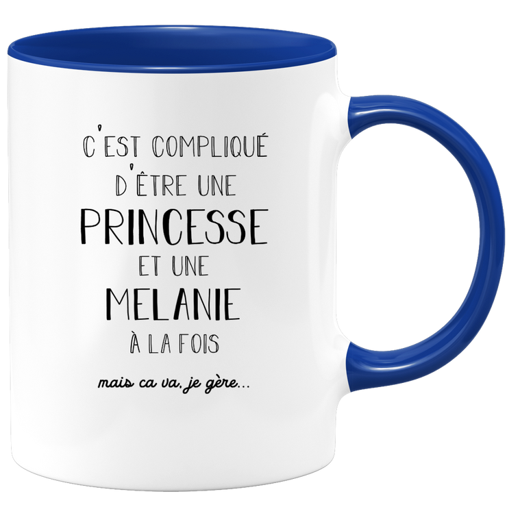 quotedazur - Mug Prénom Melanie Compliqué D'Être Une Princesse Et Une Melanie Mais Ca Va Je Gère - Cadeau Humour Prénom - Idée Cadeau  Saint Valentin - Tasse Prénom Melanie - Idéal Pour Noël