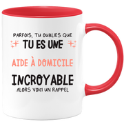 Mug parfois, tu oublies que tu es une Aide à domicile incroyable, alors voici un rappel