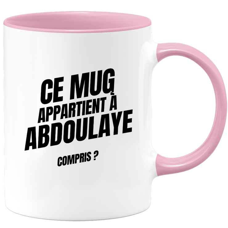 Mug Ce mug appartient à Abdoulaye, compris ?