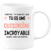 Mug parfois, tu oublies que tu es une Cuisinière incroyable, alors voici un rappel