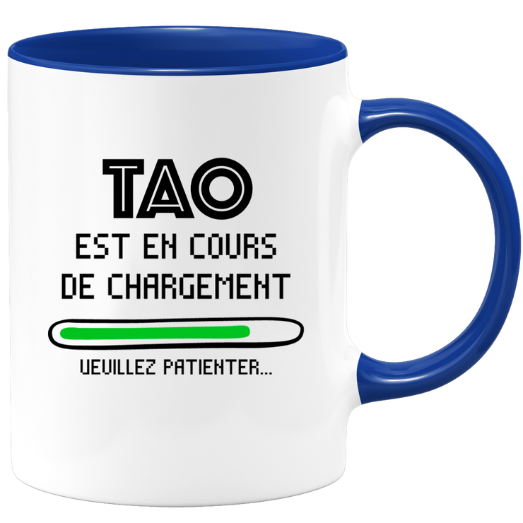 quotedazur - Mug Tao Est En Cours De Chargement Veuillez Patienter - Cadeau Tao Prénom Homme Personnalisé - Cadeau Annniversaire Noël Adolescent Collègue