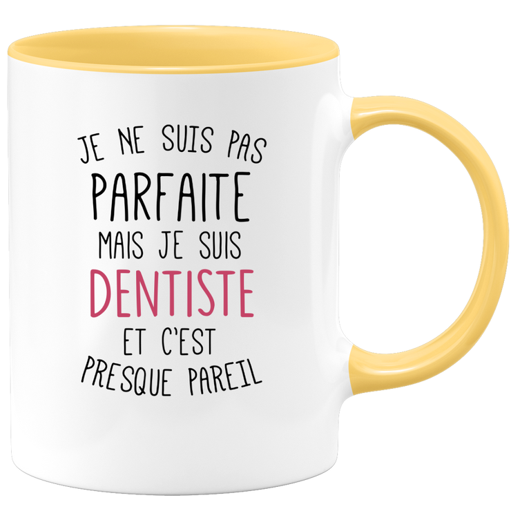 quotedazur - Mug Je Ne Suis Pas Parfaite Mais Je Suis Dentiste Et C'est Presque Pareil - Cadeau Humour Métier Travail  - Idée Cadeau Dentiste Pot De Départ Cheffe Mutation - Tasse Cadeau Noël Bureau