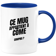 Mug Ce mug appartient à Côme, compris ?