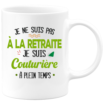 quotedazur - Mug Retraite Je Suis Couturière - Cadeau Humour Hobbies - Idée Cadeau Retraite Original Couture - Tasse Couturière - Départ Retraite Anniversaire Ou Noël