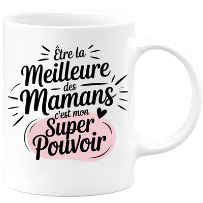 Mug être la meilleure des mamans c'est mon super pouvoir