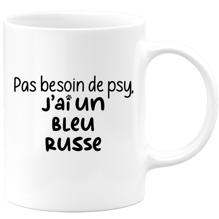 quotedazur - Mug Pas Besoin De Psy J'ai Un Bleu Russe - Cadeau Humour Chat - Tasse Originale Animaux Cadeau Noël Anniversaire