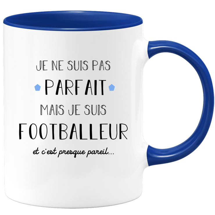 quotedazur - Mug Je Ne Suis Pas Parfait Mais Je Suis Footballeur Et C'est Presque Pareil - Idéal Pour Fans de Football, Anniversaires, Noël
