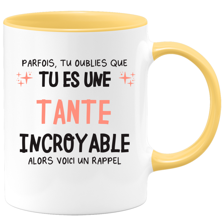 Mug parfois, tu oublies que tu es une Tante incroyable, alors voici un rappel