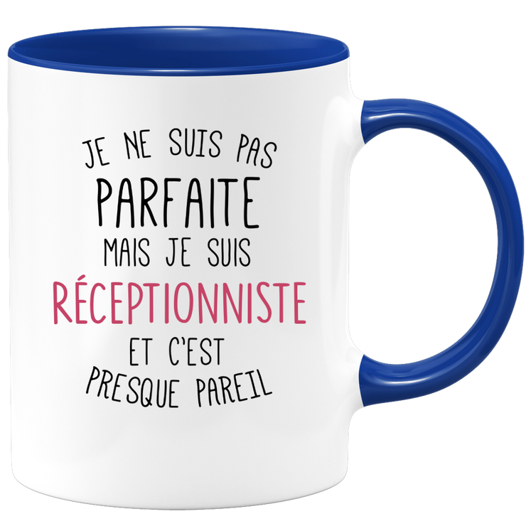 quotedazur - Mug Je Ne Suis Pas Parfaite Mais Je Suis Receptionniste Et C'Est Presque Pareil - Cadeau Humour Métier Travail  - Idée Cadeau Receptionniste Pot De Départ Cheffe  - Tasse Cadeau Noël