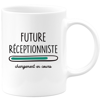 Future receptionist mug loading - gift for future receptionists