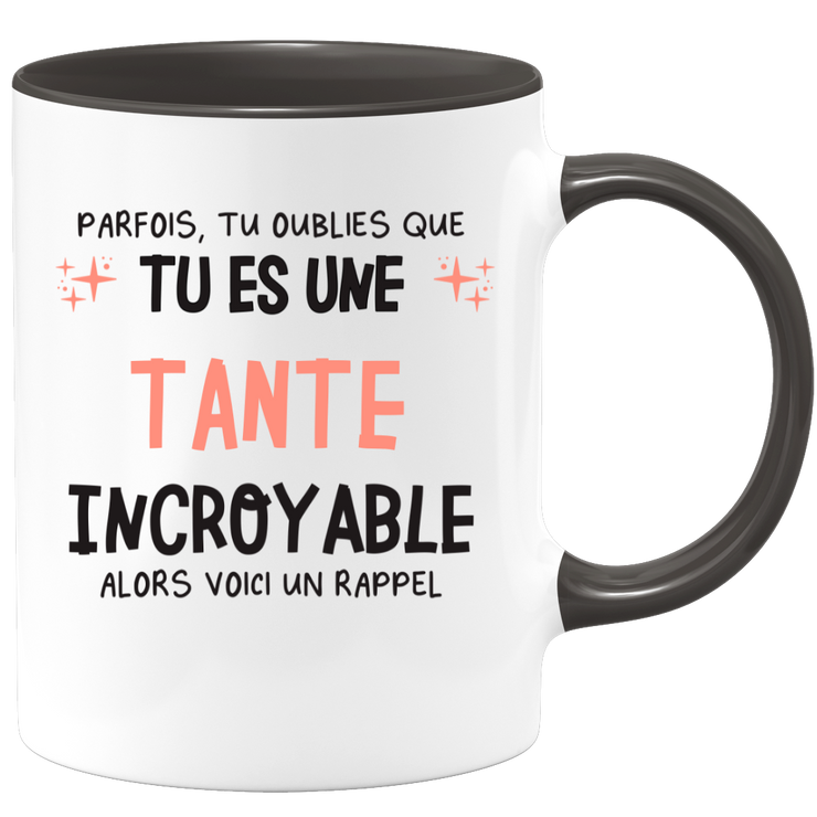 Mug parfois, tu oublies que tu es une Tante incroyable, alors voici un rappel