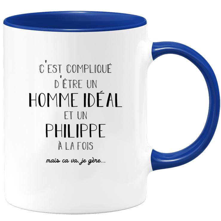 quotedazur - Mug Compliqué D'Être Un Homme Idéal Et Un Philippe Mais Ça Va Je Gère - Cadeau Humour Prénom - Idée Cadeau Famille Saint Valentin - Tasse Prénom Philippe