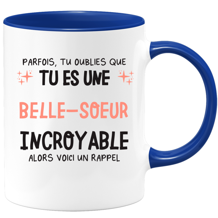 Mug parfois, tu oublies que tu es une Belle-soeur incroyable, alors voici un rappel