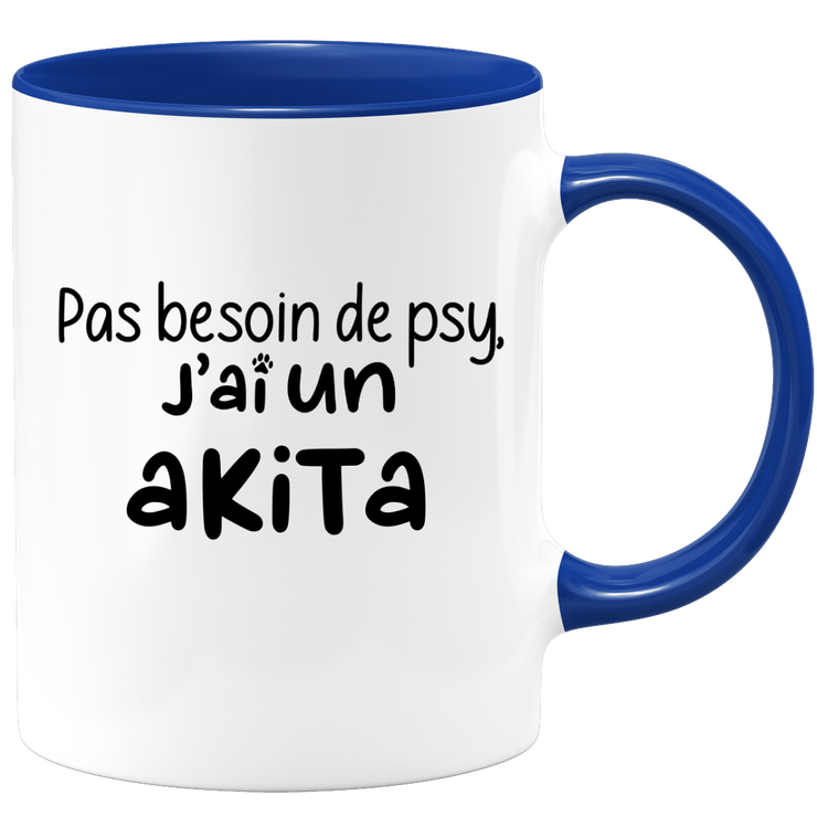 quotedazur - Mug Pas Besoin De Psy J'ai Un Akita - Cadeau Humour Chien - Tasse Originale Animaux Cadeau Noël Anniversaire