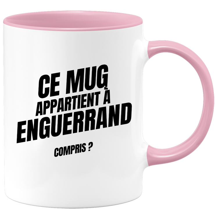 Mug Ce mug appartient à Enguerrand, compris ?