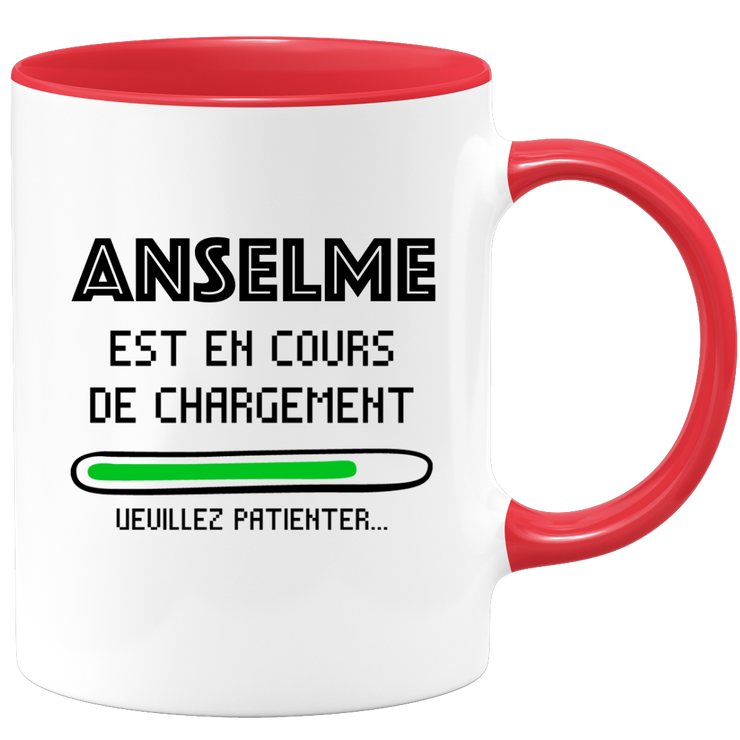 quotedazur - Mug Anselme Est En Cours De Chargement Veuillez Patienter - Cadeau Anselme Prénom Homme Personnalisé - Cadeau Annniversaire Noël Adolescent Collègue