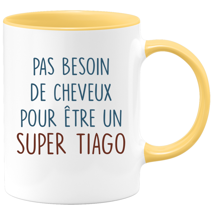 Mug pas besoin de cheveux pour être un super Tiago