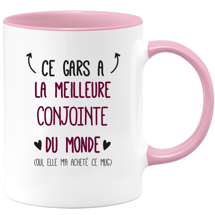 Mug ce gars a la meilleure Conjointe du monde (oui, elle m'a acheté ce mug)